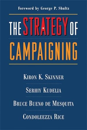 Imagen del vendedor de Strategy of Campaigning : Lessons from Ronald Reagan & Boris Yeltsin a la venta por GreatBookPrices