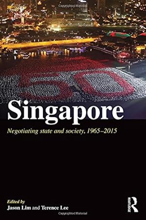 Immagine del venditore per Singapore: Negotiating State and Society, 1965-2015 (Politics in Asia) [Hardcover ] venduto da booksXpress