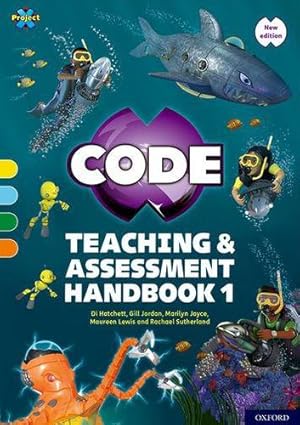 Seller image for Project X CODE: Yellow-Orange Book Bands, Oxford Levels 3-6: Teaching and Assessment Handbook 1 [Couverture à spirales ] for sale by booksXpress