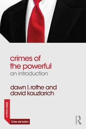 Seller image for Crimes of the Powerful: An Introduction (Global Issues in Crime and Justice) by Rothe, Dawn, Kauzlarich, David [Paperback ] for sale by booksXpress