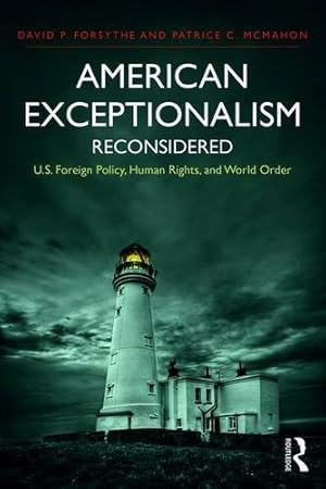 Seller image for American Exceptionalism Reconsidered: U.S. Foreign Policy, Human Rights, and World Order (International Studies Intensives) by McMahon, Patrice C., Forsythe, David P. [Paperback ] for sale by booksXpress