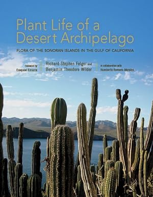Imagen del vendedor de Plant Life of a Desert Archipelago : Flora of the Sonoran Islands in the Gulf of California a la venta por GreatBookPrices