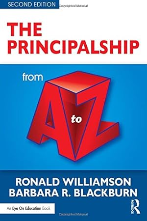 Immagine del venditore per The Principalship from A to Z (A to Z Series) by Williamson, Ronald, Blackburn, Barbara R. [Paperback ] venduto da booksXpress