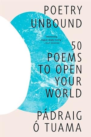 Image du vendeur pour Poetry Unbound: 50 Poems to Open Your World by Tuama, Pádraig ". [Paperback ] mis en vente par booksXpress