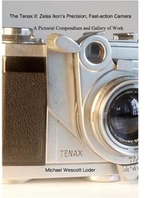 Imagen del vendedor de The Tenax II: Zeiss Ikon's Precision, Fast-action Camera by Loder, Michael Wescott [Hardcover ] a la venta por booksXpress
