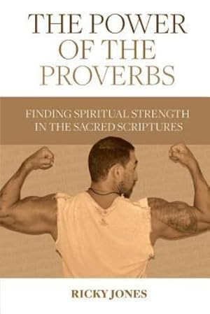 Seller image for The Power of the Proverbs by Jones, Ricky [Paperback ] for sale by booksXpress