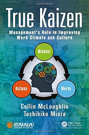 Seller image for True Kaizen: Management's Role in Improving Work Climate and Culture by McLoughlin, Collin, Miura, Toshihiko [Hardcover ] for sale by booksXpress