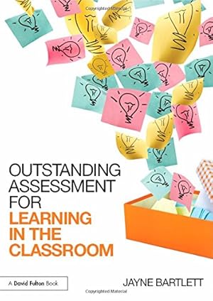 Imagen del vendedor de Outstanding Assessment for Learning in the Classroom by Bartlett, Jayne [Paperback ] a la venta por booksXpress