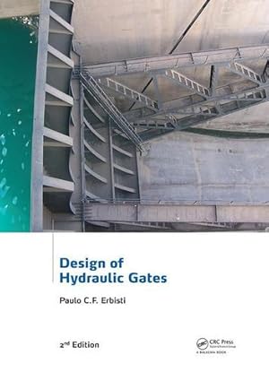 Imagen del vendedor de Design of Hydraulic Gates by Erbisti, Paulo C.F. [Paperback ] a la venta por booksXpress