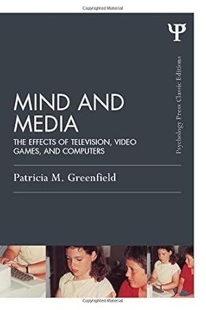 Immagine del venditore per Mind and Media: The Effects of Television, Video Games, and Computers (Psychology Press & Routledge Classic Editions) by Greenfield, Patricia M. [Paperback ] venduto da booksXpress