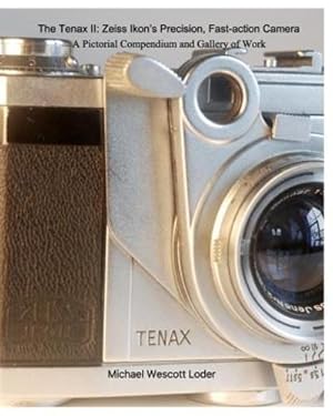 Imagen del vendedor de The Tenax II: Zeiss Ikon's Precision, Fast-action Camera by Loder, Michael Wescott [Paperback ] a la venta por booksXpress