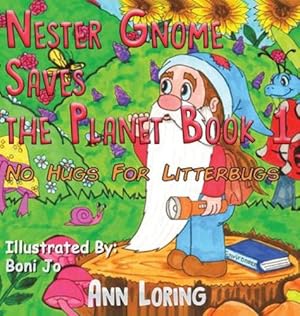 Seller image for Nester Gnome Saves the Planet Book 1 by Loring, Ann [Hardcover ] for sale by booksXpress