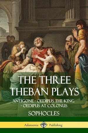 Immagine del venditore per The Three Theban Plays: Antigone - Oedipus the King - Oedipus at Colonus by Sophocles, ., Storr, F. [Paperback ] venduto da booksXpress