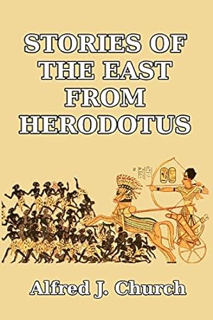 Imagen del vendedor de Stories of the East from Herodotus by Church, Alfred J. [Paperback ] a la venta por booksXpress