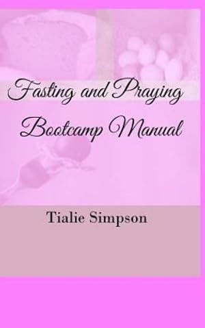 Bild des Verkufers fr Fasting and Praying Bootcamp by Simpson, Tialie [Paperback ] zum Verkauf von booksXpress