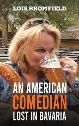 Seller image for An American Comedian Lost In Bavaria by Bromfield, Lois [Paperback ] for sale by booksXpress