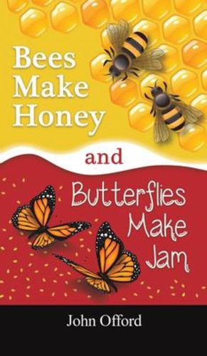 Seller image for Bees Make Honey and Butterflies Make Jam by Offord, John [Hardcover ] for sale by booksXpress