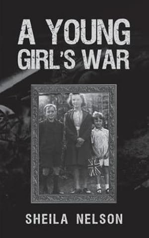 Bild des Verkufers fr A Young Girl's War by Nelson, Sheila [Paperback ] zum Verkauf von booksXpress