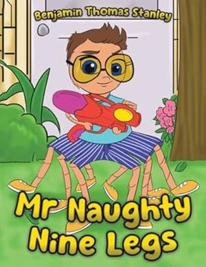 Seller image for Mr Naughty Nine Legs by Thomas Stanley, Benjamin [Paperback ] for sale by booksXpress