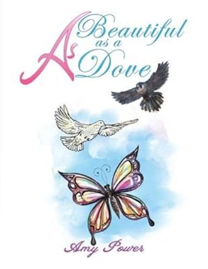 Bild des Verkufers fr As Beautiful as a Dove by Power, Amy [Paperback ] zum Verkauf von booksXpress