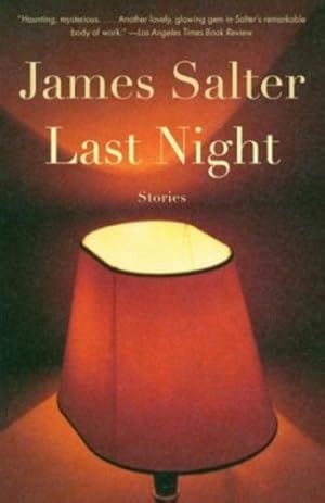 Seller image for Last Night: Stories by Salter, James [Paperback ] for sale by booksXpress