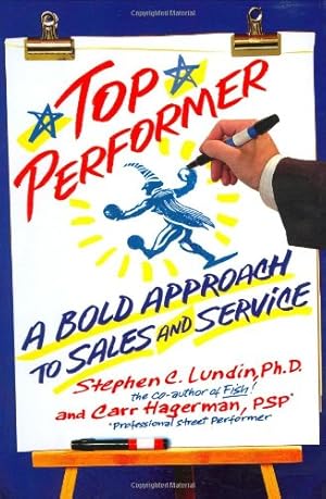 Imagen del vendedor de Top Performer: A Bold Approach to Sales and Service by Lundin, Stephen C., Hagerman, Carr [Hardcover ] a la venta por booksXpress
