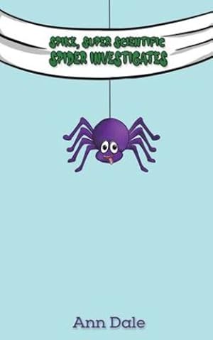 Bild des Verkufers fr Spike, Super Scientific Spider Investigates by Dale, Ann [Paperback ] zum Verkauf von booksXpress