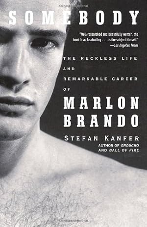 Imagen del vendedor de Somebody: The Reckless Life and Remarkable Career of Marlon Brando by Kanfer, Stefan [Paperback ] a la venta por booksXpress