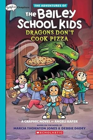 Seller image for Dragons Don't Cook Pizza: A Graphix Chapters Book (The Adventures of the Bailey School Kids #4) (The Adventures of the Bailey School Kids Graphix) by Jones, Marcia Thornton, Dadey, Debbie [Paperback ] for sale by booksXpress