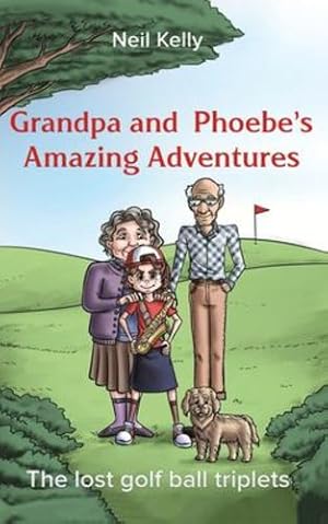 Immagine del venditore per Grandpa and Phoebe's Amazing Adventures by Kelly, Neil [Paperback ] venduto da booksXpress