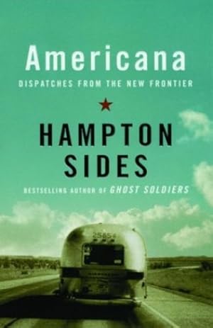 Seller image for Americana: Dispatches from the New Frontier by Sides, Hampton [Paperback ] for sale by booksXpress