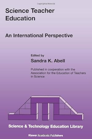 Imagen del vendedor de Science Teacher Education: An International Perspective (Contemporary Trends and Issues in Science Education) by Abell, Sandra K. [Paperback ] a la venta por booksXpress