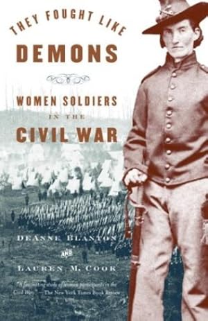 Seller image for They Fought Like Demons: Women Soldiers in the Civil War by Blanton, De Anne, Cook, Lauren M. [Paperback ] for sale by booksXpress