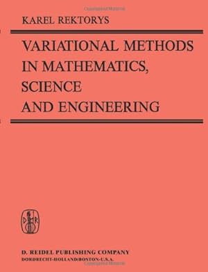 Seller image for Variational Methods in Mathematics, Science and Engineering (Second Edition) by Rektorys, K. [Paperback ] for sale by booksXpress
