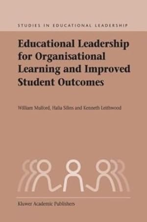 Seller image for Educational Leadership for Organisational Learning and Improved Student Outcomes (Studies in Educational Leadership (3)) by Mulford, William, Silins, Halia, Leithwood, Kenneth A. [Hardcover ] for sale by booksXpress