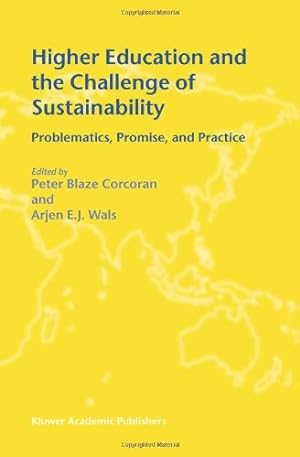 Seller image for Higher Education and the Challenge of Sustainability (CERC Studies in Comparative Education) by Corcoran, Peter Blaze,Wals, Arjen E.J. [Paperback ] for sale by booksXpress