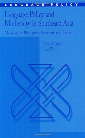 Image du vendeur pour Language Policy and Modernity in Southeast Asia: Malaysia, the Philippines, Singapore, and Thailand by Rappa, Antonio L., Wee Hock An, Lionel [Hardcover ] mis en vente par booksXpress