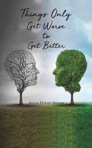 Bild des Verkufers fr Things Only Get Worse to Get Better by Dupont-Spencer, Anaiah [Paperback ] zum Verkauf von booksXpress