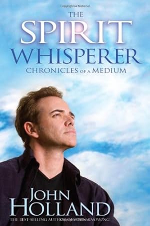 Seller image for The Spirit Whisperer: Chronicles of a Medium by Holland, John [Paperback ] for sale by booksXpress