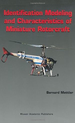 Imagen del vendedor de Identification Modeling and Characteristics of Miniature Rotorcraft by Mettler, Bernard [Hardcover ] a la venta por booksXpress
