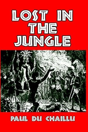 Seller image for Lost in the Jungle by Chaillu, Paul du [Paperback ] for sale by booksXpress