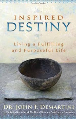 Imagen del vendedor de Inspired Destiny: Living a Fulfilling and Purposeful Life by Demartini, Dr. John F. [Paperback ] a la venta por booksXpress