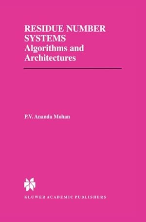 Immagine del venditore per Residue Number Systems: Algorithms and Architectures (The Springer International Series in Engineering and Computer Science) by Mohan, P.V. Ananda [Hardcover ] venduto da booksXpress