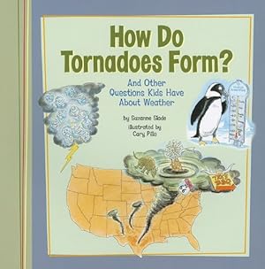 Seller image for How Do Tornadoes Form?: And Other Questions Kids Have About Weather (Kids' Questions) by Slade, Suzanne [Paperback ] for sale by booksXpress
