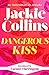 Bild des Verkufers fr Dangerous Kiss: introduced by Carmel Harrington by Collins, Jackie [Paperback ] zum Verkauf von booksXpress