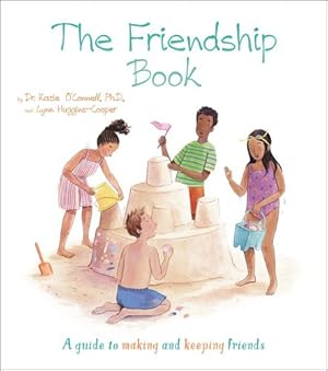 Immagine del venditore per The Friendship Book: A Guide to Making and Keeping Friends (Thoughts and Feelings, 4) by O'Connell Phd LP, Dr. Katie, Huggins-Cooper, Lynn [Paperback ] venduto da booksXpress