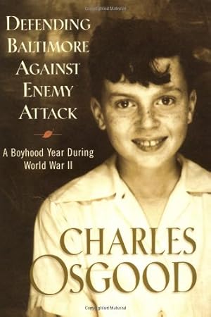 Imagen del vendedor de Defending Baltimore Against Enemy Attack: A Boyhood Year During World War II by Osgood, Charles [Hardcover ] a la venta por booksXpress