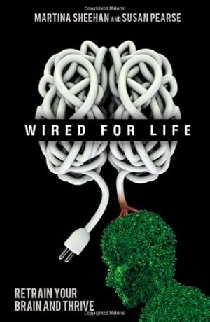 Imagen del vendedor de Wired For Life: Retrain Your Brain and Thrive by Pearse, Susan [Paperback ] a la venta por booksXpress