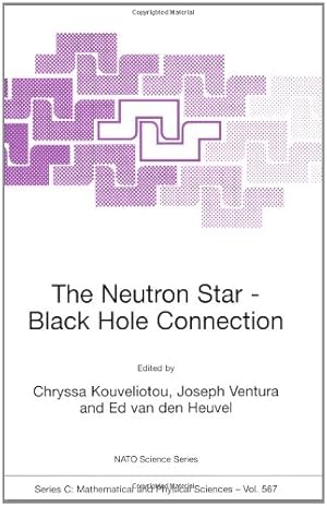 Immagine del venditore per The Neutron Star-Black Hole Connection (Nato Science Series C:) by Kouveliotou, Chryssa, Van den Heuvel, E.P., Ventura, J.E [Paperback ] venduto da booksXpress