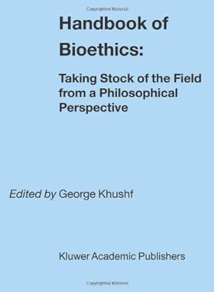Bild des Verkufers fr Handbook of Bioethics: (Philosophy and Medicine) by George, Khushf, [Paperback ] zum Verkauf von booksXpress